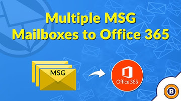 Import MSG Files into Office 365 | Learn How to Batch Convert MSG Files to Office 365