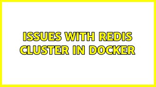 Issues with Redis Cluster in Docker