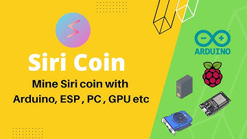 How to mine Siri Coin. Arduino & ESP Minable Crypto. SiriCoin Mining Guide