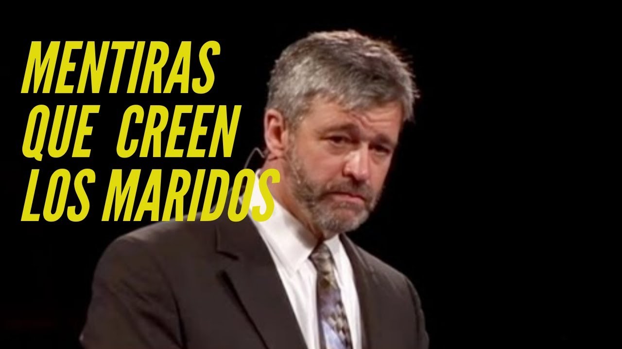 Paul Washer |Bilingual |Mentiras Que Creen Los Esposos