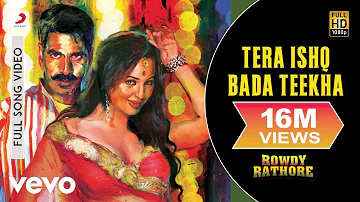 Tera Ishq Bada Teekha Full Video - Rowdy Rathore|Akshay,Sonakshi|Javed Ali,Shreya Ghoshal