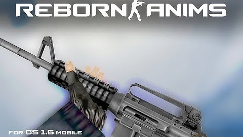 [By MTB-Anims]REBORN ANIMS for CS 1.6 Android/PC Low Poly!