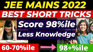 Score 98+ Percentile in JEE Mains 2022 with LESS Knowledge🔥 Maths  Short Tricks to Boost JEE Score
