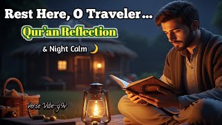 Rest Here, O Traveler… | Peaceful Qur’an Reflection Ambience | Night Calm, # CalmMind