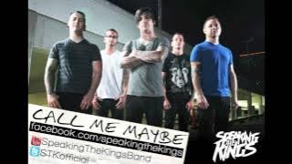 Call Me Maybe - Carly Rae Jepsen cover by Speaking The King's
