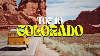 10 Most Beautiful Places To Visit In Colorado | Colorado's 10 Best Must-See Destinations