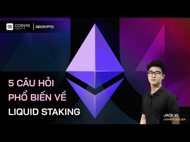 Outline Video Top 5 câu hỏi về Liquid Staking - Vì sao ARB và OP không có Liquid Staking?