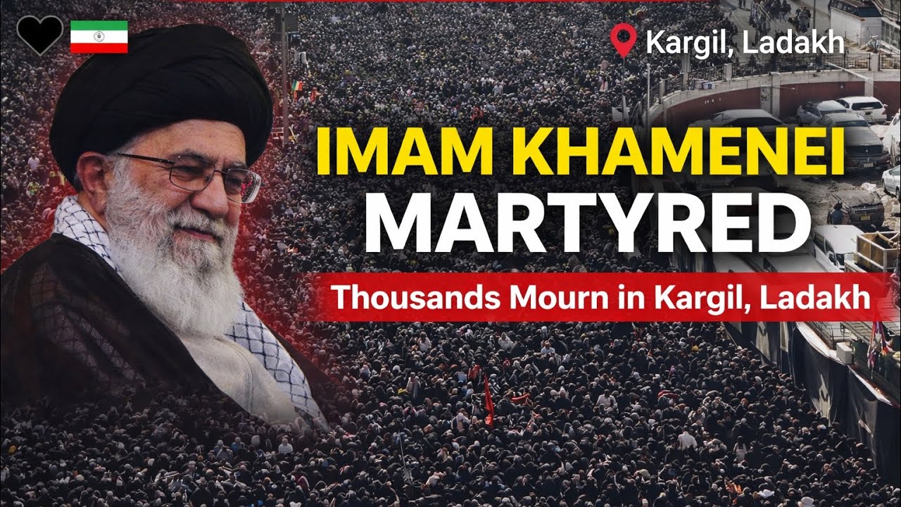 IMAM ALI KHAMENAI MARTYRED | THOUSANDS MOURN IN KARGIL