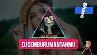 DJ CEMBURU MANTANMU REMIX FULL BASS JEDAG JEDUG