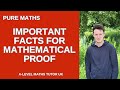 A-level Pure Maths: IMPORTANT Mathematical Proof facts!