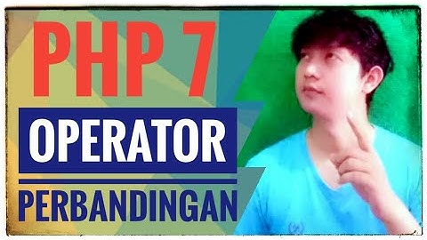 Operator Perbandingan (Relasional) PHP #PemrogramanWeb #PHP7