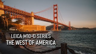 Leica M10-D Series - The West Of America Pt. 1 San Francisco