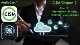 CISM (ISACA) - Chapter 3 - Part A - Information Security Program Development