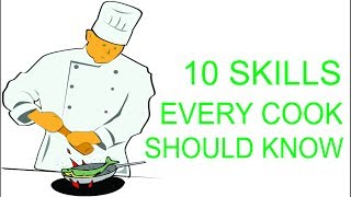 10 Skills Every Cook Should Know