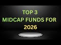 Top 3 Mid Cap Funds to Invest in 2026