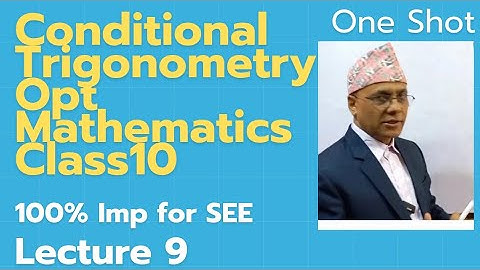 IlConditional Trigonometry,Optional Mathematics ,Class 10ll 9th Videoll