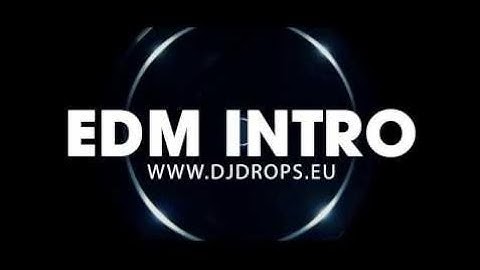 Dj Drops.eu - E.d.m Intro!