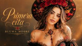 Carin Leon - Primera Cita - Bluma Moore