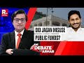 Jagan Reddy Builds 'A Palace On Hills': Debate With Arnab