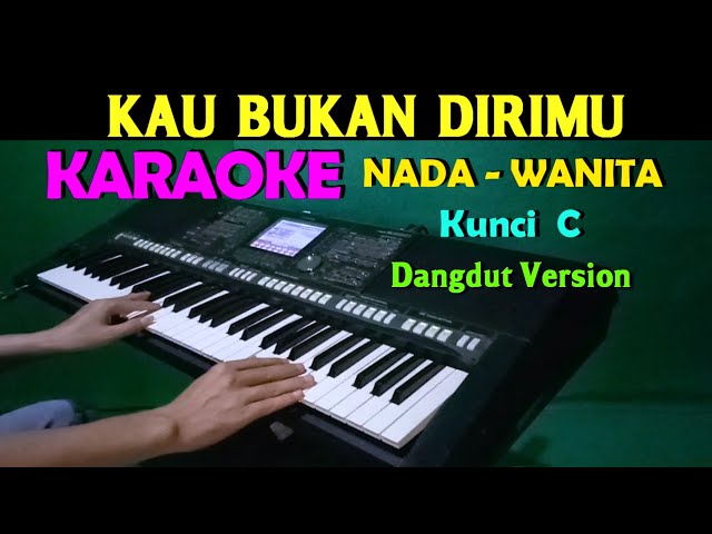 KAU BUKAN DIRIMU - Dewi Yull | KARAOKE Nada Wanita || Dangdut Version class=