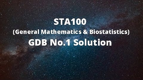 STA100 GDB No.1 Solution Fall 2020 (With MathType Software Usage Guidelines for Writing Assignment)