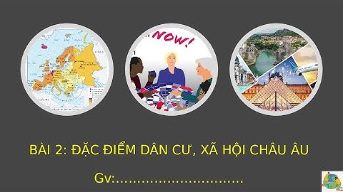 Giáo án powerpoint Bài 2: Đặc điểm dân cư, xã hội châu Âu | GA điện tử Địa 7 Cánh diều