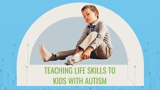 Teaching Life Skills to Children with Autism Featuring Julie Swanson (Life Skills Lady)