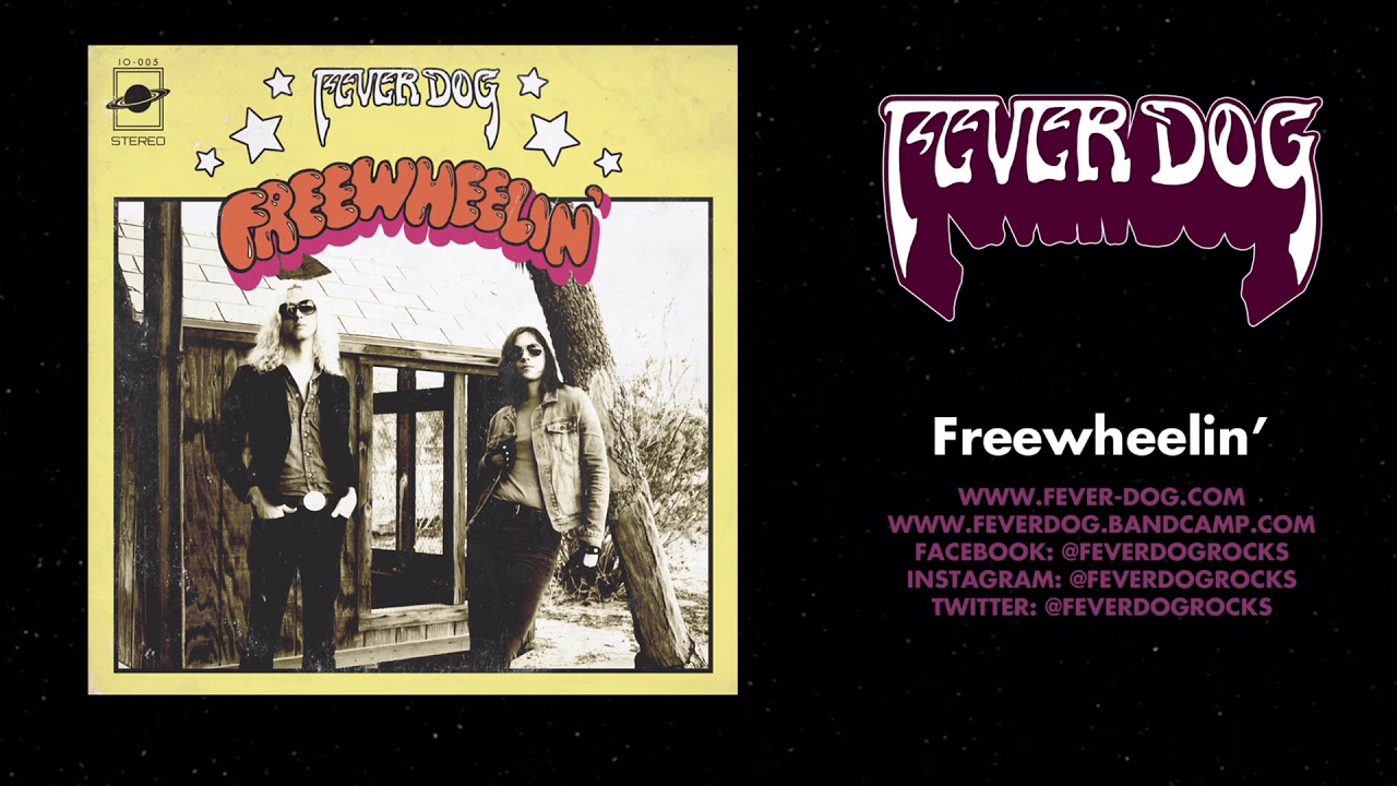 Watch Fever Dog - Freewheelin’ on YouTube Watch Fever Dog - Freewheelin’ on YouTube