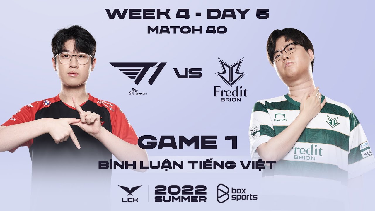 [10.07.2022] T1 vs BRO – Ván 1 | Bình Luận Tiếng Việt | LCK Mùa Hè 2022