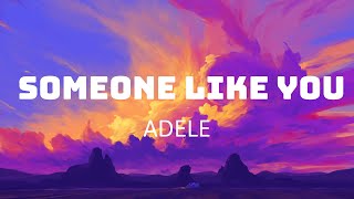 Someone Like You (Lyrics)  Adele