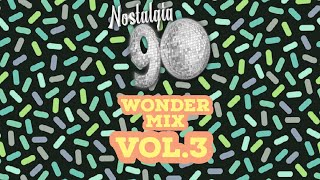 Nostalgia 90 - Wonder Mix Vol.3 ( Musica Dance anni 90 ) The Best of 90s 2000 Mixed Compilation