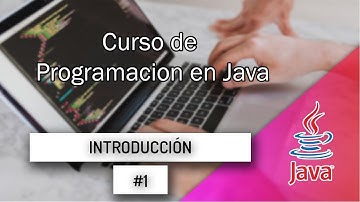 CURSO DE PROGRAMACIÓN EN JAVA DESDE CERO INTRODUCCIÓN