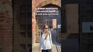 Il borgo nascosto con uno dei Castelli più belli della Lombardia