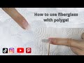 How to use fiber glass with poly gel on nails