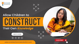 Constructivism Part 14 Children Construct Their Own Knowledge 21St Century Education Learning