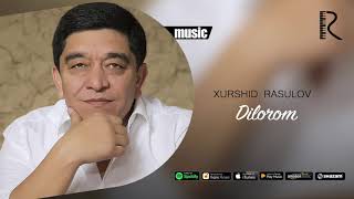 Xurshid Rasulov - Dilorom (Official music)