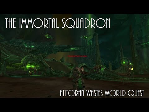 World of Warcraft The Immortal Squadron Antoran Wastes Legion World Quest Guide @WoWJNasty