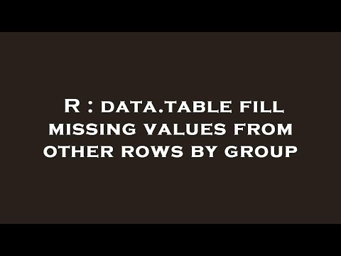 R : data.table fill missing values from other rows by group