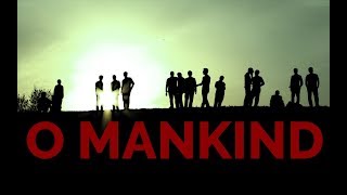 O Mankind