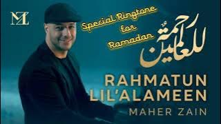 Rahmatun Lil’Alameen - Maher Zain |  Special Ringtone For Ramadan✨🌙 #maherzain #ringtone #ramadan