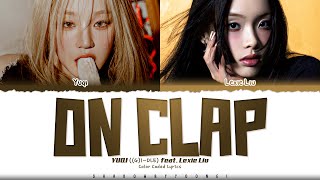 YUQI & Lexie Liu 'On Clap' Lyrics (우기 On Clap 가사) [Color Coded_Eng] | ShadowByYoongi