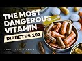 The Most Dangerous Vitamin For Diabetics