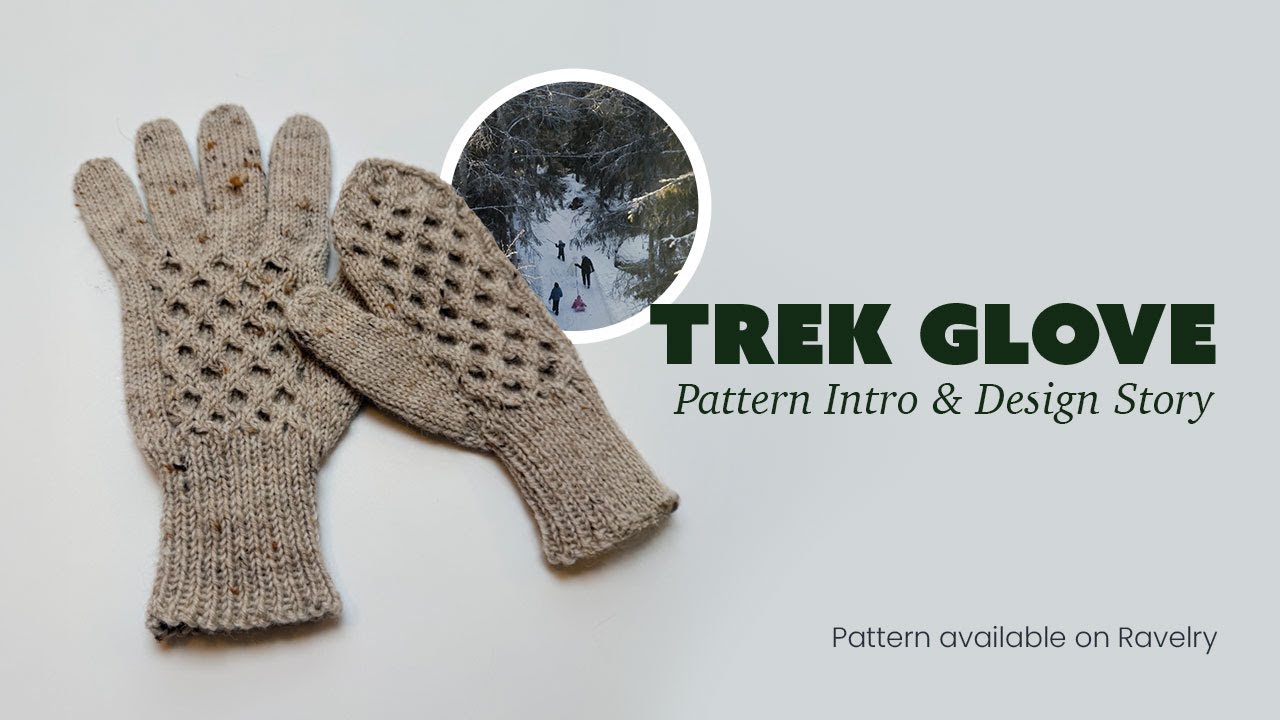 Trek Gloves Pattern Intro & Behind the Design
