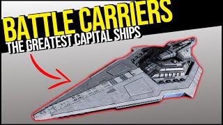Battle Carriers The Galaxys Greatest Capital Ship Cl Explained