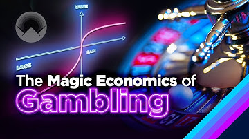 The Magic Economics of Gambling