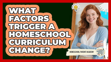 What Factors Trigger A Homeschool Curriculum Change?