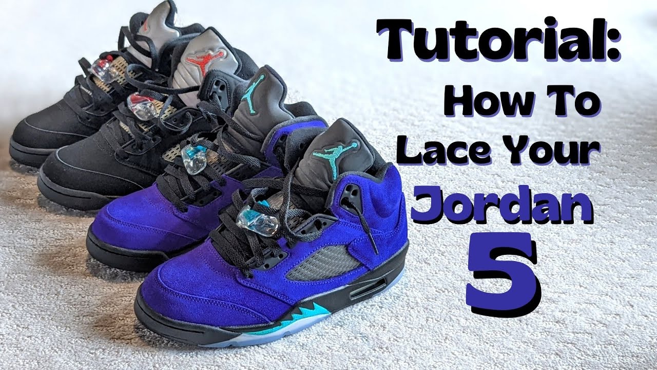 How To Lace and Style Your Jordan 5 