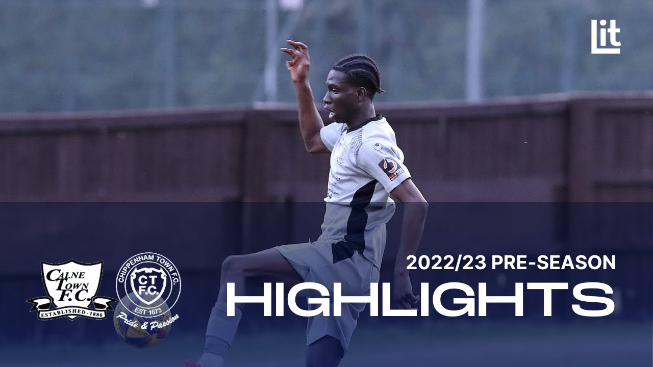 Calne Town vs Chippenham Town U23 PreSeason Friendly Highlights, Fri