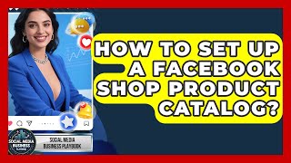 How To Set Up A Facebook Shop Product Catalog? - Social Media Business Playbook