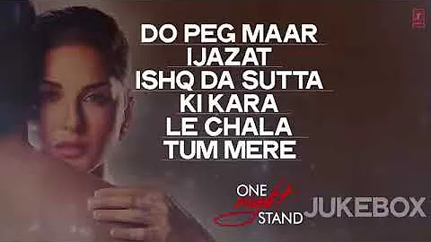 One Night Stand Jukebox  Full Movie Songs   Sunny Leone, Tanuj Virwani   T Series
